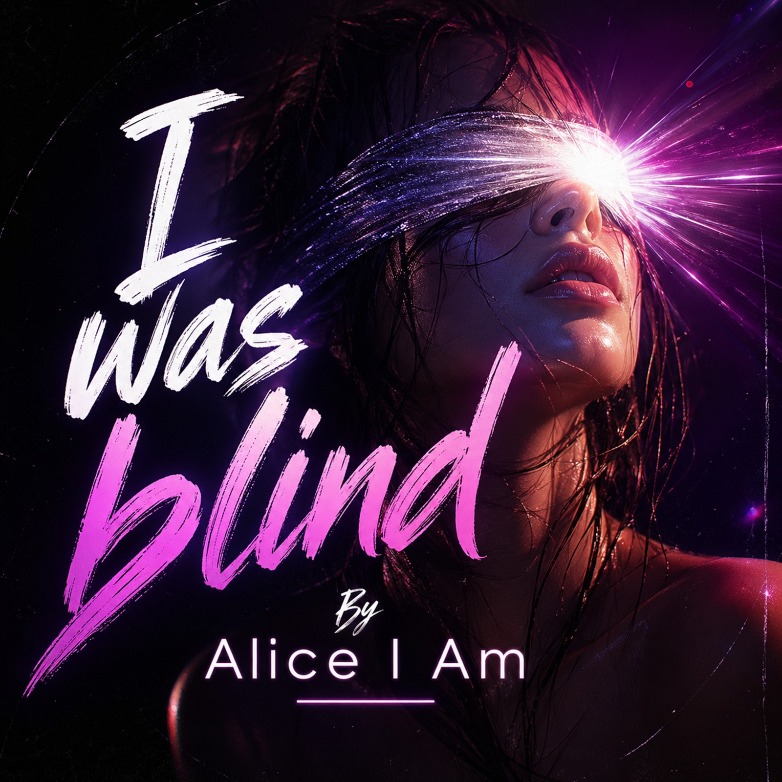 Alice I Am — I Was Blind